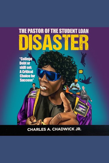 The Pastor of the Student Loan Disaster - "College Debt or Skill Set: A Critical Choice for Success" - cover