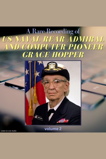 A Rare Recording of US Naval Rear Admiral and Computer Pioneer Grace Hopper Volume 2 - cover