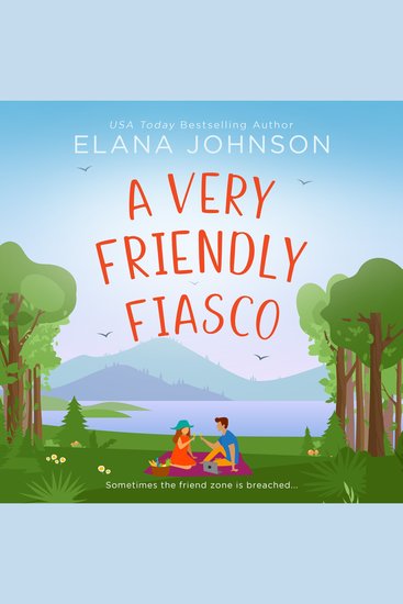 A Very Friendly Fiasco - A Friends to Lovers Sweet RomCom - cover