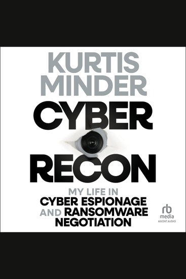 Cyber Recon - My Life in Cyber Espionage and Ransomware Negotiation - cover