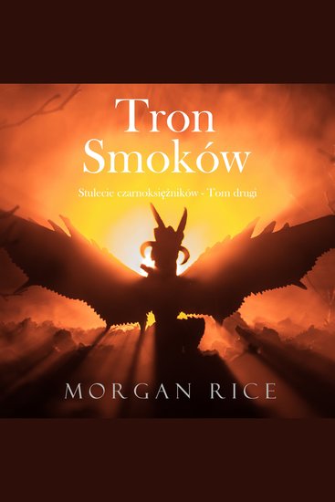 Tron smoków (Stulecie czarnoksiężników - Tom drugi) - Cyfrowa narracja przy użyciu syntezowanego głosu - cover