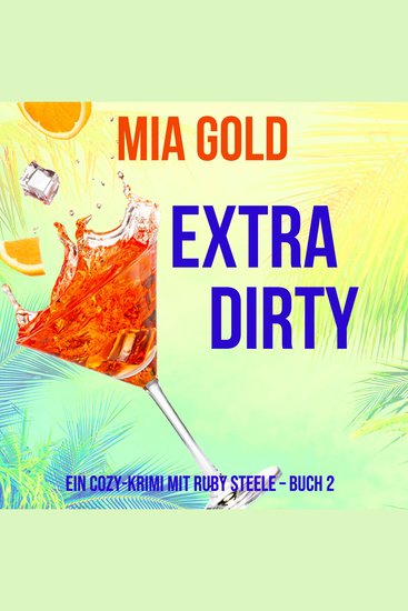 Extra Dirty (Ein Cozy-Krimi mit Ruby Steele – Buch 2) - Erzählerstimme digital synthetisiert - cover