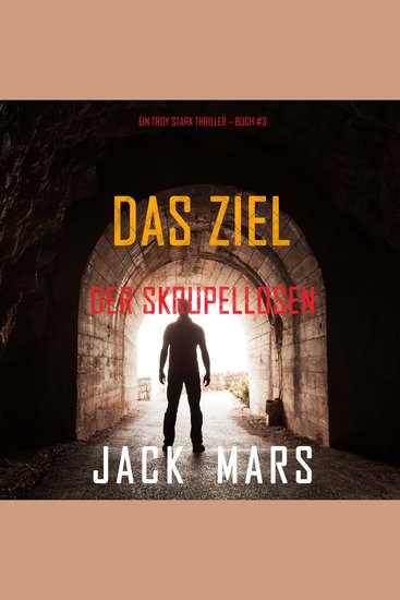 Das Ziel der Skrupellosen (Ein Troy Stark Thriller – Buch #3) - Erzählerstimme digital synthetisiert - cover