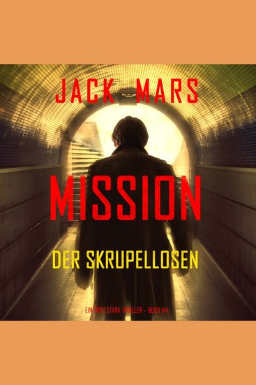 Mission der Skrupellosen (Ein Troy Stark Thriller – Buch #4) - Erzählerstimme digital synthetisiert - cover