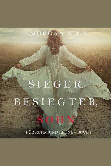 Sieger Besiegter Sohn (Von Ruhm und Krone – Buch 8) - Erzählerstimme digital synthetisiert - cover