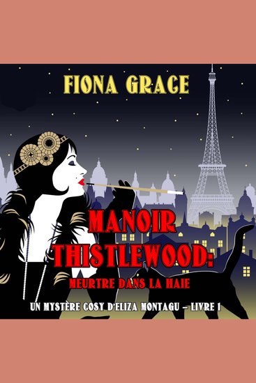 Manoir Thistlewood : Meurtre dans la haie (Un Mystère Cosy d'Eliza Montagu – Livre 1) - Narration par une voix synthétisée - cover