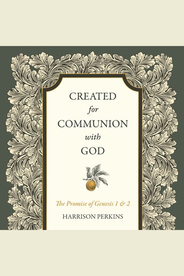 Created for Communion with God - The Promise of Genesis 1 and 2 - cover