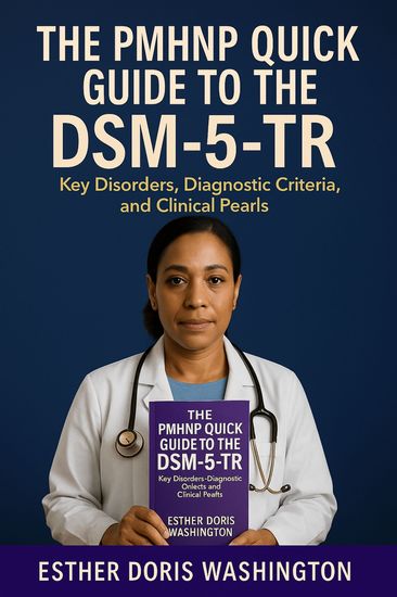 The PMHNP Quick Guide to the DSM-5-TR - Key Disorders Diagnostic Criteria and Clinical Pearls - cover