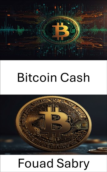 Bitcoin Cash - A Revolution in Peer to Peer Digital Payments - cover