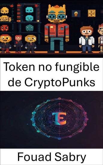 Token no fungible de CryptoPunks - Explorando la revolución del arte digital y su impacto en la propiedad - cover