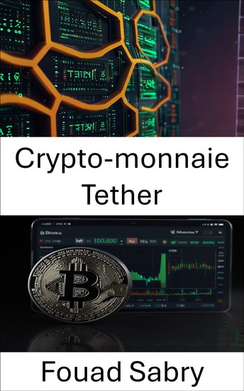 Crypto-monnaie Tether - Comprendre le dollar numérique dans le monde des échanges de cryptomonnaies - cover