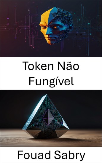 Token Não Fungível - Propriedade Digital Ethereum e Inovação de Ativos em Ecossistemas Web3 - cover