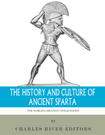 The History and Culture of Ancient Sparta - cover