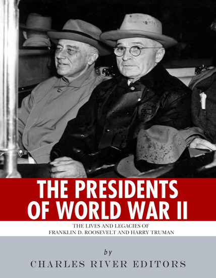 The Presidents of World War II - The Lives and Legacies of Franklin D Roosevelt and Harry Truman - cover