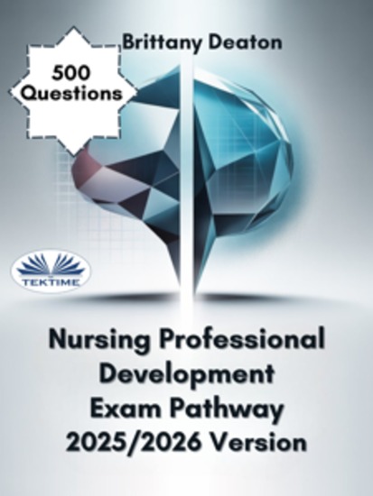Nursing Professional Development Exam Pathway 2025 2026 Version - Sharpen Your Skills With 500 Practice Questions That Deliver Results - cover