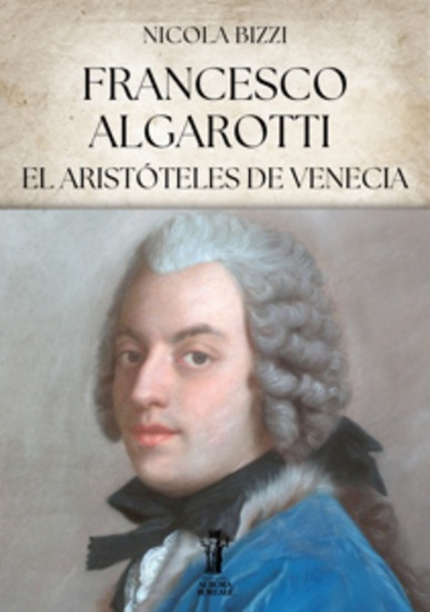Francesco Algarotti el Aristóteles de Venecia - cover