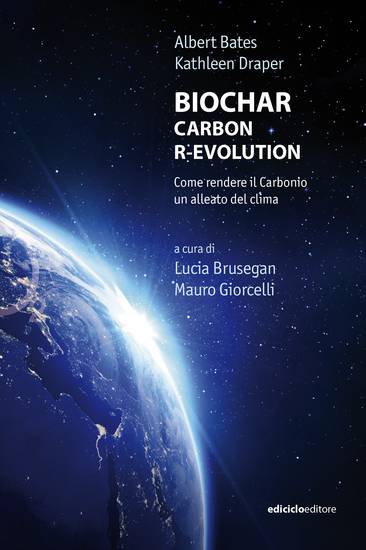 BIOCHAR CARBON R-EVOLUTION - Come rendere il Carbonio un alleato del clima - cover