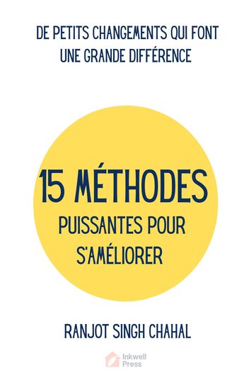 15 Methodes Puissantes Pour S'ameliorer - De Petits Changements Qui Font Une Grande Différence - cover
