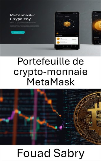 Portefeuille de crypto-monnaie MetaMask - Explorer l'avenir des portefeuilles numériques dans la finance décentralisée - cover