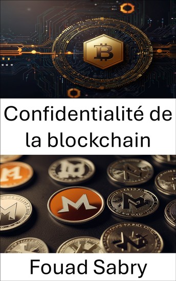 Confidentialité de la blockchain - Comprendre la confidentialité dans le monde de la cryptographie Monero - cover