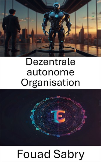 Dezentrale autonome Organisation - Stärkung der digitalen Governance durch tokenisierte Communities - cover