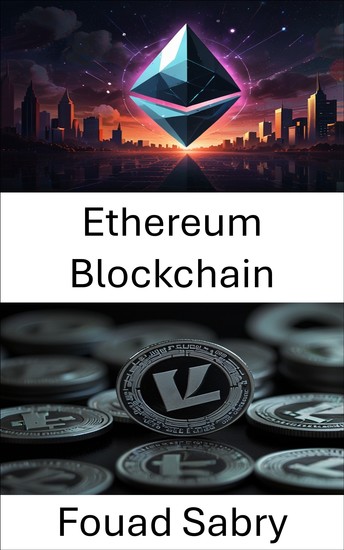 Ethereum Blockchain - Building Decentralized Futures With Blockchain Technology - cover