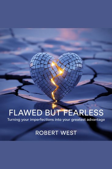 Flawed but Fearless - Turning Your Imperfections into Your Greatest Advantage - cover