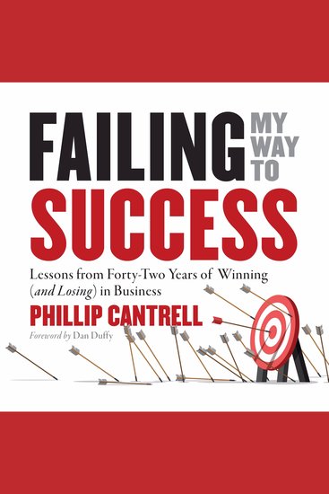 Failing My Way to Success - Lessons from Forty-Two Years of Winning (and Losing) in Business - cover