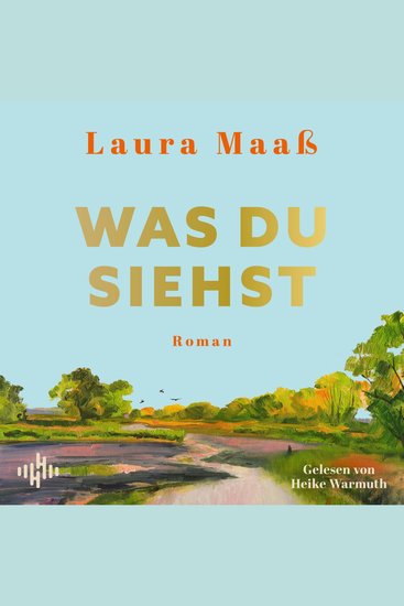 Was du siehst - Der mitreißende Liebesroman in einem Dorf nahe der Elbe - cover