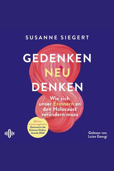 Gedenken neu denken - Wie sich unser Erinnern an den Holocaust verändern muss | Von der Grimme-Online-Award-Preisträgerin @keineerinnerungskultur - cover
