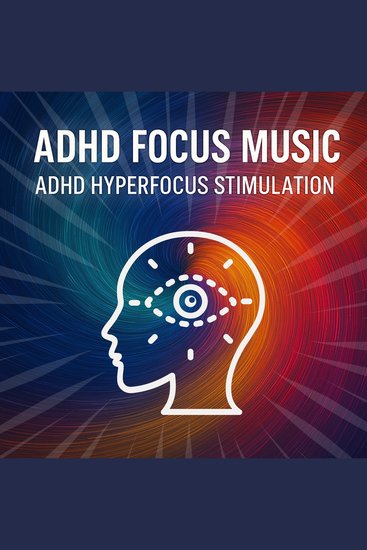 ADHD Focus Music - ADHD Hyperfocus Stimulation - Tune Into Your Own Channel of Clarity - cover