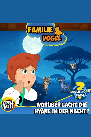 Familie Vogel fragt: Worüber lacht die Hyäne in der Nacht? - Wissensreise mit Tom Turbo! Teil 4 - cover