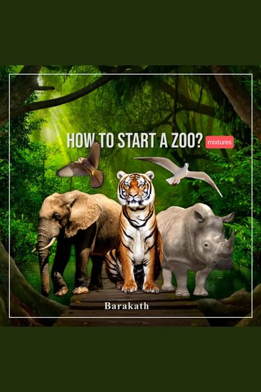 HOW TO START A ZOO? Mixtures - cover