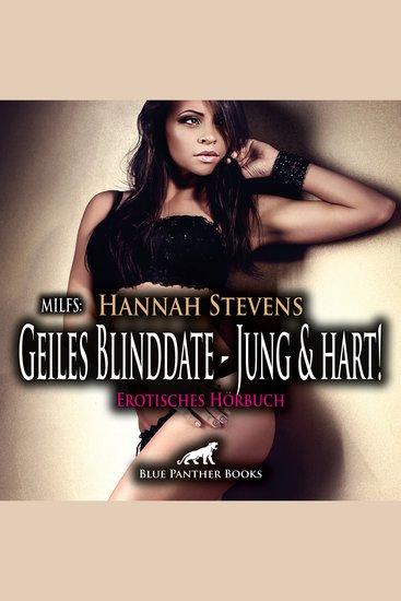 MILFS: Geiles Blinddate - Jung und hart! Erotik Audio Story Erotisches Hörbuch - Eine Affäre mit einer Affäre rächen - cover