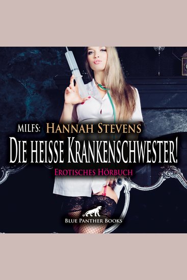 MILFS: Die heiße Krankenschwester! Erotische Geschichte Erotik Audio Story Erotisches Hörbuch - Er soll sie »zur Strafe« befriedigen - cover