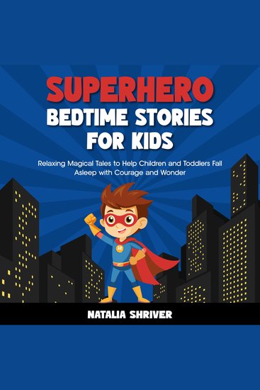 Superhero Bedtime Stories for Kids - Relaxing Magical Tales to Help Children & Toddlers Fall Asleep with Courage and Wonder - cover