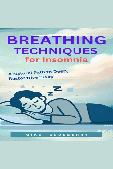 Breathing Techniques for Insomnia - A Natural Path to Deep Restorative Sleep - cover
