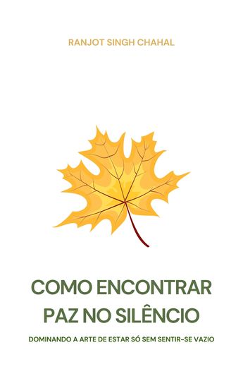Como Encontrar Paz No Silêncio - Dominando a Arte De Estar Só Sem Sentir-se Vazio - cover