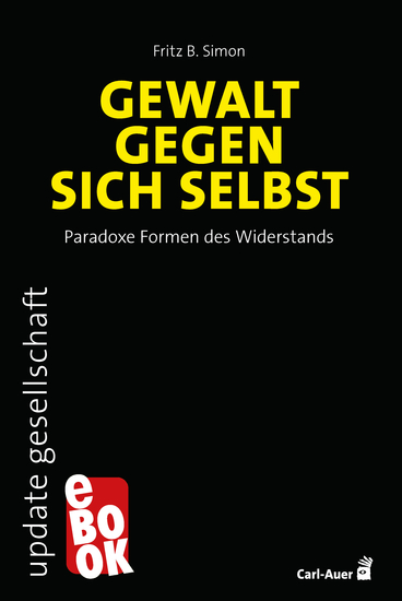 Gewalt gegen sich selbst – Paradoxe Formen des Widerstands - cover