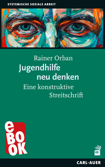 Jugendhilfe neu denken - Eine konstruktive Streitschrift - cover