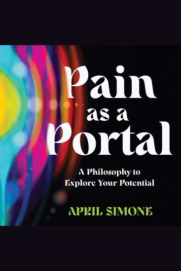 Pain as a Portal - A Philosophy to Explore Your Potential - cover
