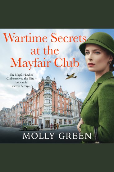 Wartime Secrets at the Mayfair Club: Don’t miss the new engrossing historical WW2 novel from best-selling saga writer Molly Green! (London at War Sagas Book 1) - cover