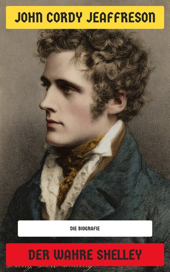 Der wahre Shelley - Die Biografie - cover