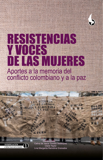 Resistencias y voces de las mujeres: - aportes a la memoria del conflicto colombiano y a la paz - cover