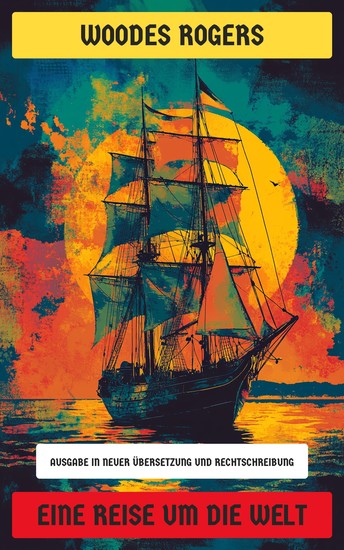 Eine Reise um die Welt - Ausgabe in neuer Übersetzung und Rechtschreibung - cover