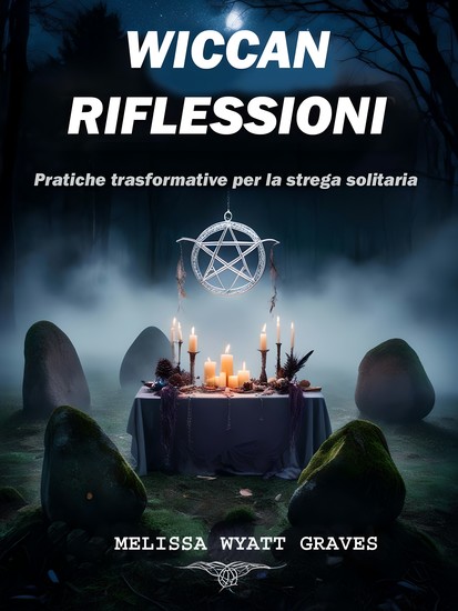 Wiccan Riflessioni - Pratiche trasformative per la strega solitaria - cover