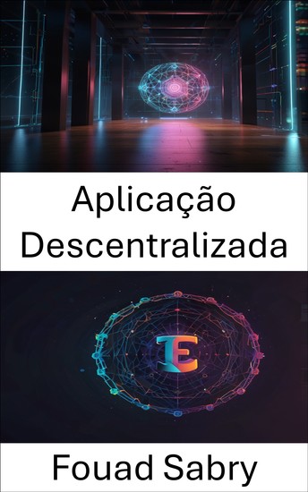 Aplicação Descentralizada - Fortalecendo a propriedade digital por meio da tecnologia Blockchain - cover