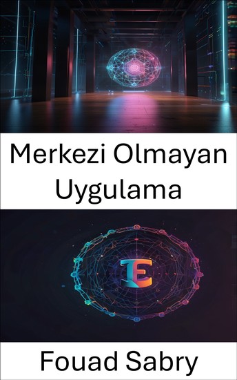 Merkezi Olmayan Uygulama - Blockchain Teknolojisi ile Dijital Sahipliği Güçlendirmek - cover