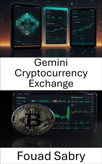 Gemini Cryptocurrency Exchange - Como os ativos digitais estão remodelando a confiança a segurança e a negociação na economia global - cover