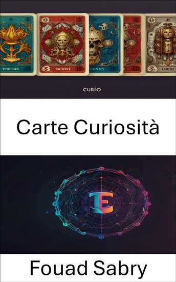 Carte Curiosità - I primi artefatti NFT che danno forma alla rivoluzione dei beni da collezione digitali - cover